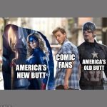It Is America’s Butt | AMERICA’S OLD BUTT; COMIC FANS; AMERICA’S NEW BUTT | image tagged in distracted boyfriend,captain america,stargirl,cw | made w/ Imgflip meme maker
