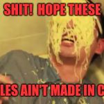 Filthy Frank with ramen noodles on his face. | SHIT!  HOPE THESE; NOODLES AIN'T MADE IN CHINA! | image tagged in filthy frank with ramen noodles on his face | made w/ Imgflip meme maker