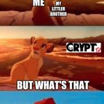 Everything the Light Touches | EVERYTHING THE LIGHT TOUCHES IS YOUTUBE; ME; MY LITTLER BROTHER; BUT WHAT'S THAT; CRYPT TV NEVER GO THERE IF YOU WANT TO SLEEP AT NIGHT | image tagged in everything the light touches | made w/ Imgflip meme maker