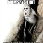 Mom? Dad? Friends? | WHEN MY MOM SAYS THAT; THE GUESTS ARE GONE | image tagged in mom dad friends | made w/ Imgflip meme maker