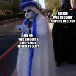 Pimp Vader | THE KID WHO BROUGHT AIRPODS TO CLASS; THE KID WHO BROUGHT A FANCY FIDGET SPINNER TO CLASS | image tagged in pimp vader | made w/ Imgflip meme maker