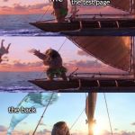 Maui Throwing Moana | me; the test page; the back | image tagged in maui throwing moana | made w/ Imgflip meme maker