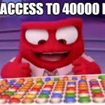 I have access to the entire curse word library | I HAVE ACCESS TO 40000 POINTS | image tagged in i have access to the entire curse word library | made w/ Imgflip meme maker