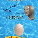 I crave the egg