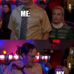 Dwight Suprise | ME:; MY LITTLE BROTHER | image tagged in dwight suprise | made w/ Imgflip meme maker