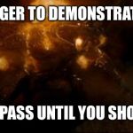 Gandalf vs Balrog | STUDENT EAGER TO DEMONSTRATE LEARNING; NONE SHALL PASS UNTIL YOU SHOW MASTERY | image tagged in gandalf vs balrog | made w/ Imgflip meme maker