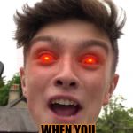 Crazy happy morgz | THE FACE YOU MAKE; WHEN YOU STEAL 1000 IDEAS | image tagged in crazy happy morgz | made w/ Imgflip meme maker