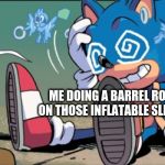 that was so much fun..... | ME DOING A BARREL ROLL ON THOSE INFLATABLE SLIDES | image tagged in that was so much fun | made w/ Imgflip meme maker