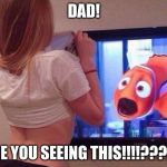 woah there!!!! | DAD! ARE YOU SEEING THIS!!!!????? | image tagged in woah there | made w/ Imgflip meme maker