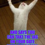 Evil cat | WHEN YUR DAD CAVES; AND SAYS YOU CAN TAKE THE JAG ON YOUR DATE WITH THE CREEPY, QUIET, ONE-EYED GIRL | image tagged in evil cat,memes,parents,sweet victory | made w/ Imgflip meme maker