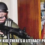 Elian Gonzalez | “IT’S OKAY KID, THERE’S A LITERACY PROGRAM.” | image tagged in elian gonzalez | made w/ Imgflip meme maker