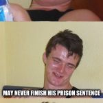 Bad Pun 10 Guy | I FEAR MY STUTTERING BROTHER; MAY NEVER FINISH HIS PRISON SENTENCE | image tagged in bad pun 10 guy | made w/ Imgflip meme maker