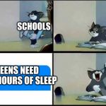 Tom Reads a Book | SCHOOLS; TEENS NEED 8-10 HOURS OF SLEEP | image tagged in tom reads a book | made w/ Imgflip meme maker