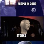 Draco Malfoy meets Vinny Vincent | PEOPLE IN 2050; STONKS; PEOPLE IN 2050 | image tagged in draco malfoy meets vinny vincent | made w/ Imgflip meme maker