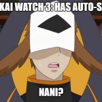 Confused Fukurou | YO-KAI WATCH 3: HAS AUTO-SAVE; NANI? | image tagged in confused fukurou,yo-kai watch | made w/ Imgflip meme maker