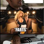 Rock driving Kate Upton | HEYYYY HOTIEEE; *FARTS* | image tagged in rock driving kate upton | made w/ Imgflip meme maker