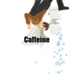 ADHD. | The ADHD Kid; Caffeine | image tagged in happy wheels toilet fail | made w/ Imgflip meme maker