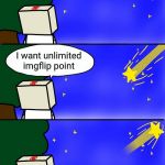 Shooting Star | I want unlimited imgflip point | image tagged in shooting star | made w/ Imgflip meme maker