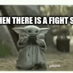 Fight scene sippy | ME WHEN THERE IS A FIGHT SCENE | image tagged in gifs,thank you | made w/ Imgflip video-to-gif maker