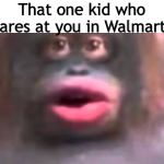 Uh oh... stinky | That one kid who stares at you in Walmart: | image tagged in uh oh stinky | made w/ Imgflip meme maker
