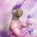 Gay Unicorn | MAN: WEARS PINK
LITERALLY EVERYONE:; gey | image tagged in gay unicorn | made w/ Imgflip meme maker
