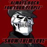 Rock For Your People | “ALWAYS ROCK FOR YOUR PEOPLE”; “SHOW THEM LOVE” | image tagged in love,people,rock,true love,family,family values | made w/ Imgflip meme maker