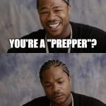 hahaha no | YOU'RE A "PREPPER"? CORONA VIRUS COMING | image tagged in hahaha no | made w/ Imgflip meme maker
