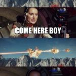 Triggerhappy Rey | ME MAKING A YOUTUBE VIDEO; COPY RIGHT; COME HERE BOY; WHA HO | image tagged in triggerhappy rey | made w/ Imgflip meme maker