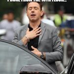 Relief | WHEN U DROP YOUR PHONE FROM THE 10TH FLOOR... BUT IT'S IN AIRPLANE MODE. | image tagged in relief | made w/ Imgflip meme maker