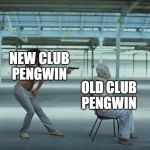 This is America | NEW CLUB PENGWIN OLD CLUB PENGWIN | image tagged in this is america | made w/ Imgflip meme maker