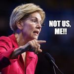 Warren | NOT US, 
ME!! | image tagged in warren | made w/ Imgflip meme maker