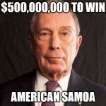 OU869 | $500,000,000 TO WIN; AMERICAN SAMOA | image tagged in ou869 | made w/ Imgflip meme maker