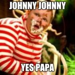 Fat kid eating candy  | JOHNNY JOHNNY; YES PAPA | image tagged in fat kid eating candy | made w/ Imgflip meme maker