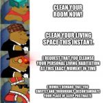 4 Panel Fancy Pooh | CLEAN YOUR ROOM NOW! CLEAN YOUR LIVING SPACE THIS INSTANT. I REQUEST THAT YOU CLEANSE YOUR PERSONAL LIVING HABITATION AT THIS EXACT MOMENT IN TIME; I HUMBLY DEMAND THAT YOU SWIFTLY AND THOROUGHLY  DECONTAMINATE YOUR PLACE OF SLEEP POSTHASTE | image tagged in 4 panel fancy pooh | made w/ Imgflip meme maker