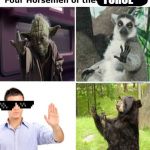 The four horsemen of the force | FORCE | image tagged in four horsemen,the force,yoda | made w/ Imgflip meme maker