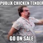 I heart Publix chicken tender subs | WHEN PUBLIX CHICKEN TENDER SUBS; GO ON SALE | image tagged in hopper run,florida | made w/ Imgflip meme maker