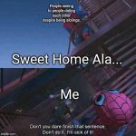 Spiderman | People seeing to people dating each other despite being siblings. Sweet Home Ala... Me | image tagged in spiderman | made w/ Imgflip meme maker