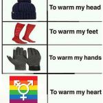 Warm my heart | image tagged in warm my heart | made w/ Imgflip meme maker