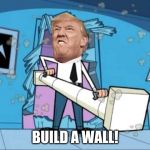 timmy turner's dad privacy | BUILD A WALL! | image tagged in timmy turner's dad privacy | made w/ Imgflip meme maker