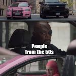 Filthy Frank Driving | Big Iron Listeners; People from the 50s; Fallout New Vegas Fans | image tagged in filthy frank driving | made w/ Imgflip meme maker