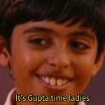 It's Gupta time ladies