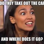 Crazy AOC | HOW DO THEY TAKE OUT THE CAFFEINE; AND WHERE DOES IT GO? | image tagged in crazy aoc | made w/ Imgflip meme maker