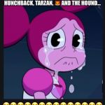 SPINEL SAD | BAMBI, 🦁 👑, POCAHONTAS, HUNCHBACK, TARZAN, 🦊 AND THE HOUND... 😭😭😭😭😭😭😭😭😭😭😭😭😭😭 | image tagged in spinel sad | made w/ Imgflip meme maker