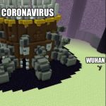 C'thun but Blocky | CORONAVIRUS; WUHAN | image tagged in c'thun but blocky | made w/ Imgflip meme maker