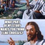 Jesus | WHY ARE YOU WORSHIPPING CROSSES? WHAT PART OF MY STORY MAKES YOU THINK I LIKE CROSSES? EXODUS 20:4 | image tagged in jesus,idol,sin,exodus,repent | made w/ Imgflip meme maker