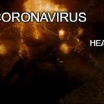 Coronavirus vs Gandalf | CORONAVIRUS; HEALTH WORKERS | image tagged in gandalf vs balrog,coronavirus,covid-19,lotr | made w/ Imgflip meme maker