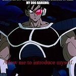 Allow Me To Introduce Myself Turles | *LIGHTS GO OFF* ME: FINALLY I CAN GET 2 HOURS OF SLEEP
MY DOG BARKING: | image tagged in allow me to introduce myself turles | made w/ Imgflip meme maker