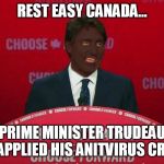 Justin Trudeau Blackface | REST EASY CANADA... PRIME MINISTER TRUDEAU HAS APPLIED HIS ANITVIRUS CREAM! | image tagged in justin trudeau blackface | made w/ Imgflip meme maker
