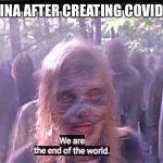 CHINA AFTER CREATING COVID 19 | image tagged in corona | made w/ Imgflip meme maker
