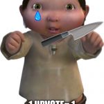 Make Him Suffer | 1 UPVOTE= 1 BODY PART CHOPPED OFF | image tagged in ice age baby,knife,child abuse | made w/ Imgflip meme maker